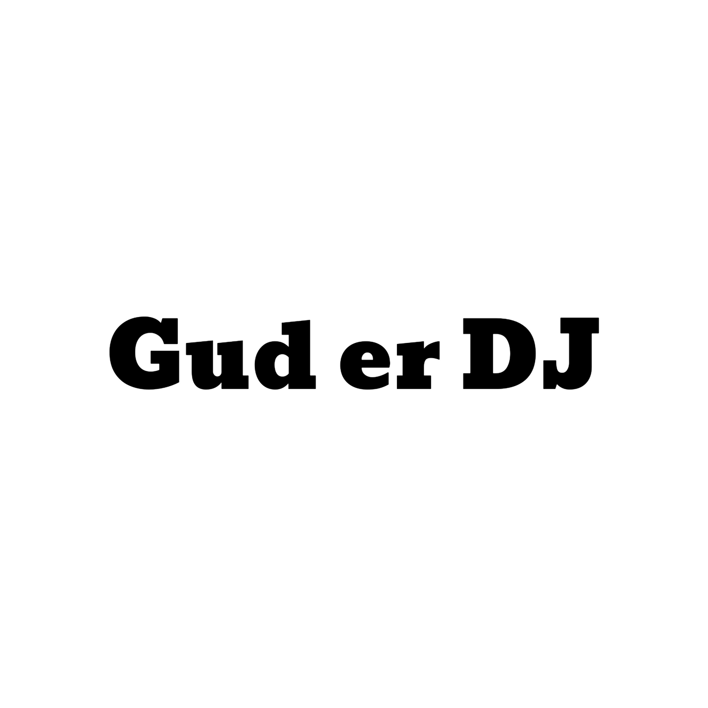 Gud Er DJ - T-shirt