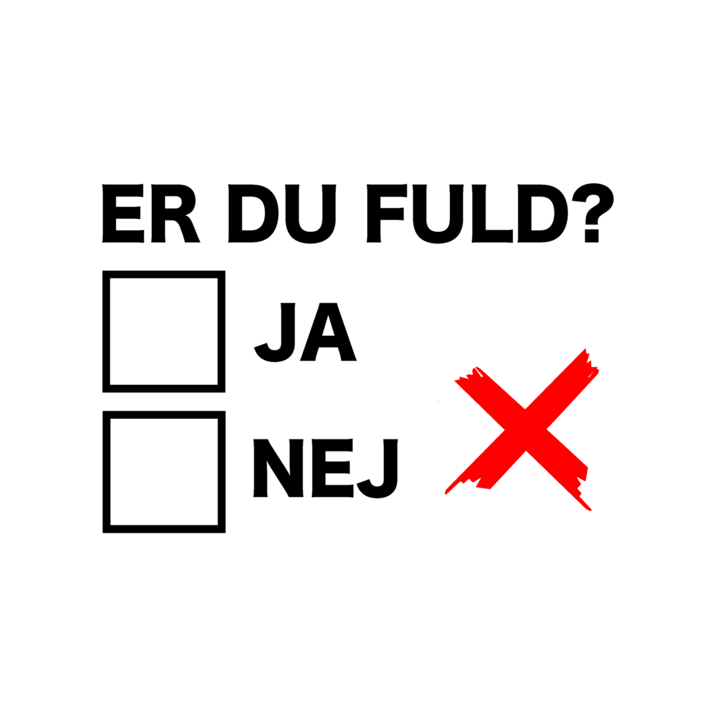Er du fuld - T-shirt - Coolshirts.dk
