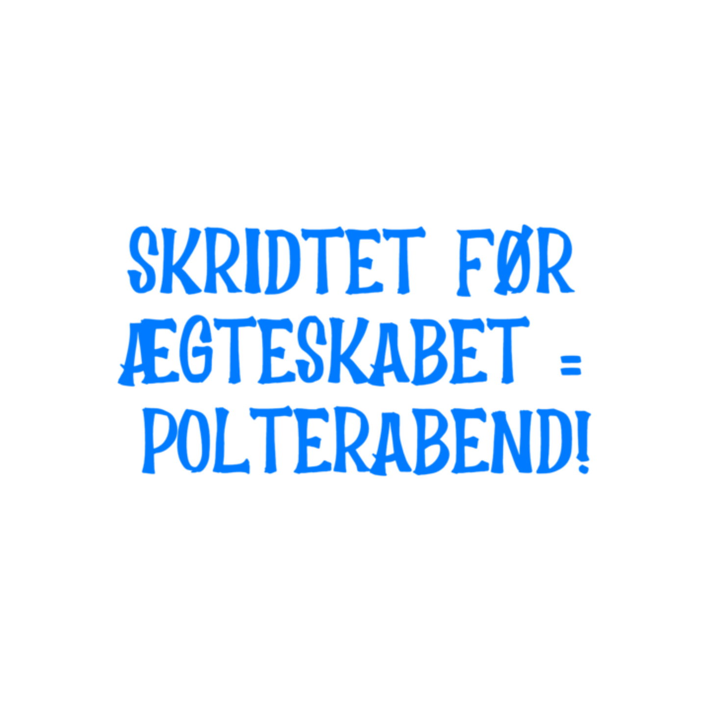 Skridtet før ægteskabet - T-shirt
