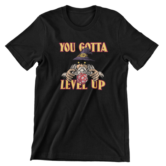 D&D 'You gotta lvl up' - T-shirt