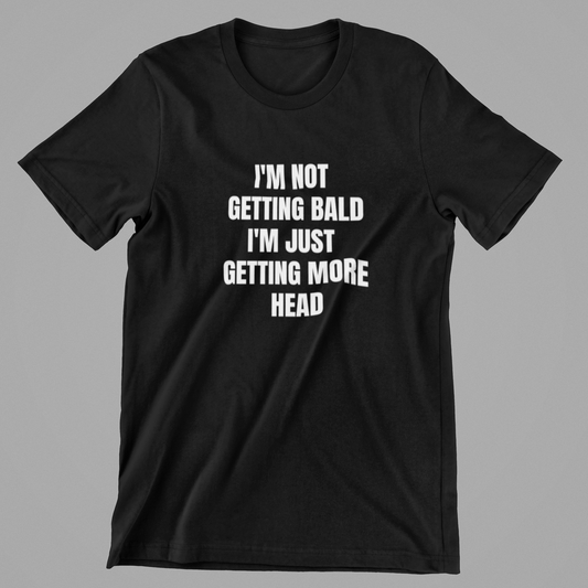 I'm Not Going Bald I'm Just Getting More Head T-shirt, sort trøje