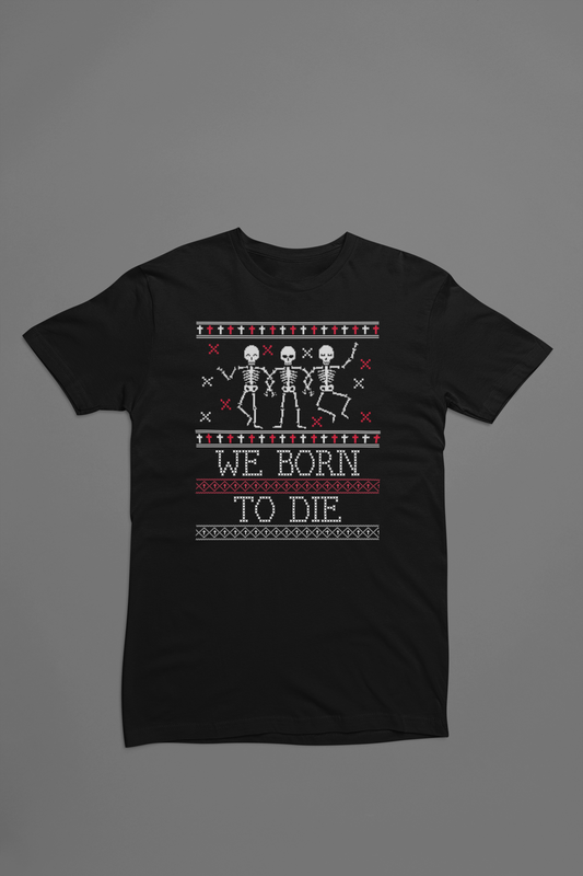 Born to Die - T-shirt