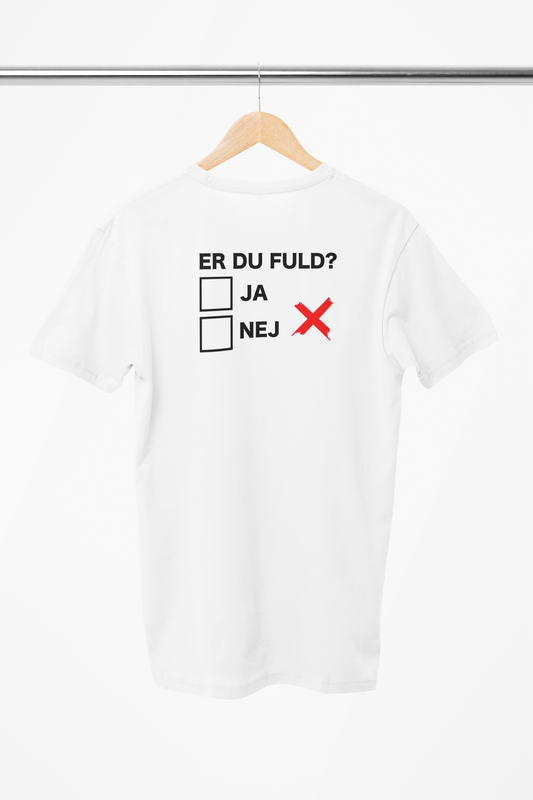 Er du fuld - T-shirt