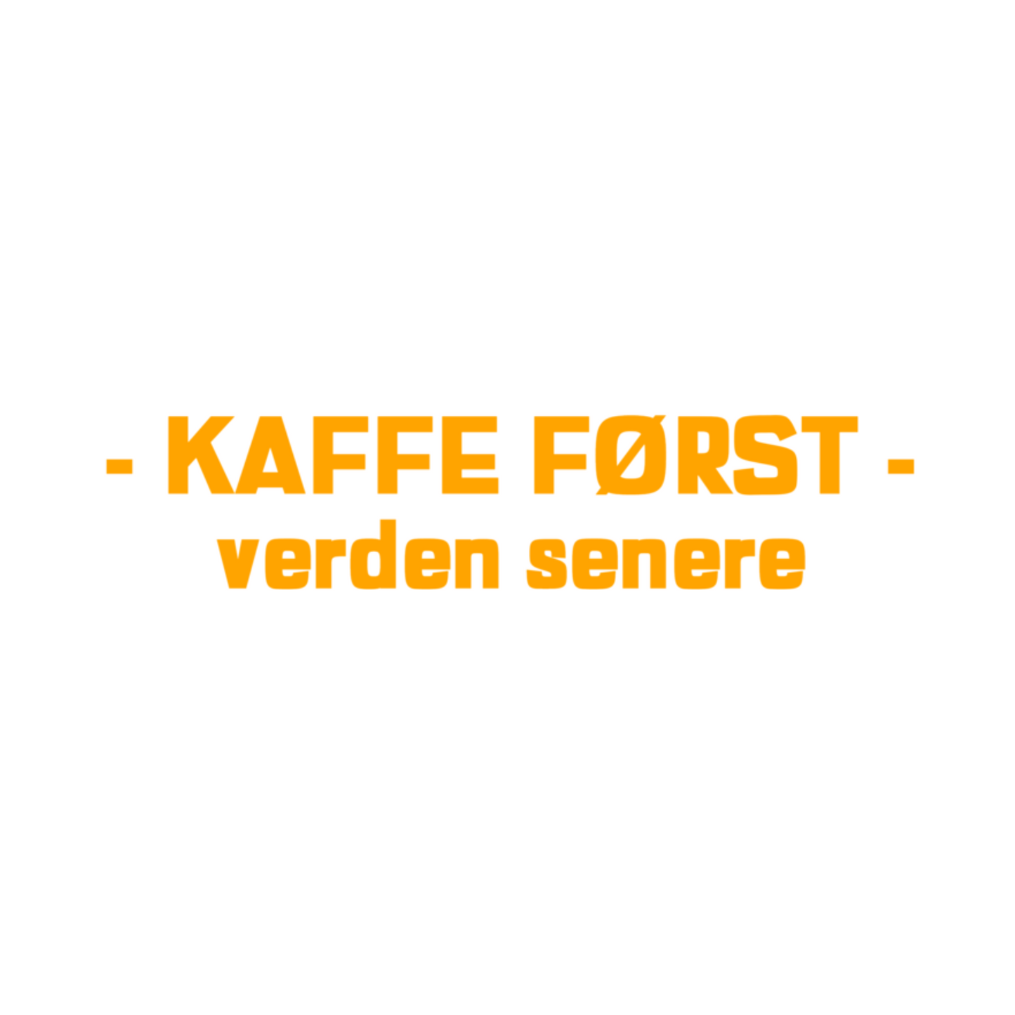 Kaffe Først - T-shirt