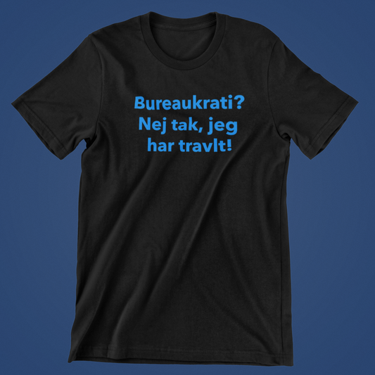 T-Shirt med "Bureaukrati – Nej Tak!