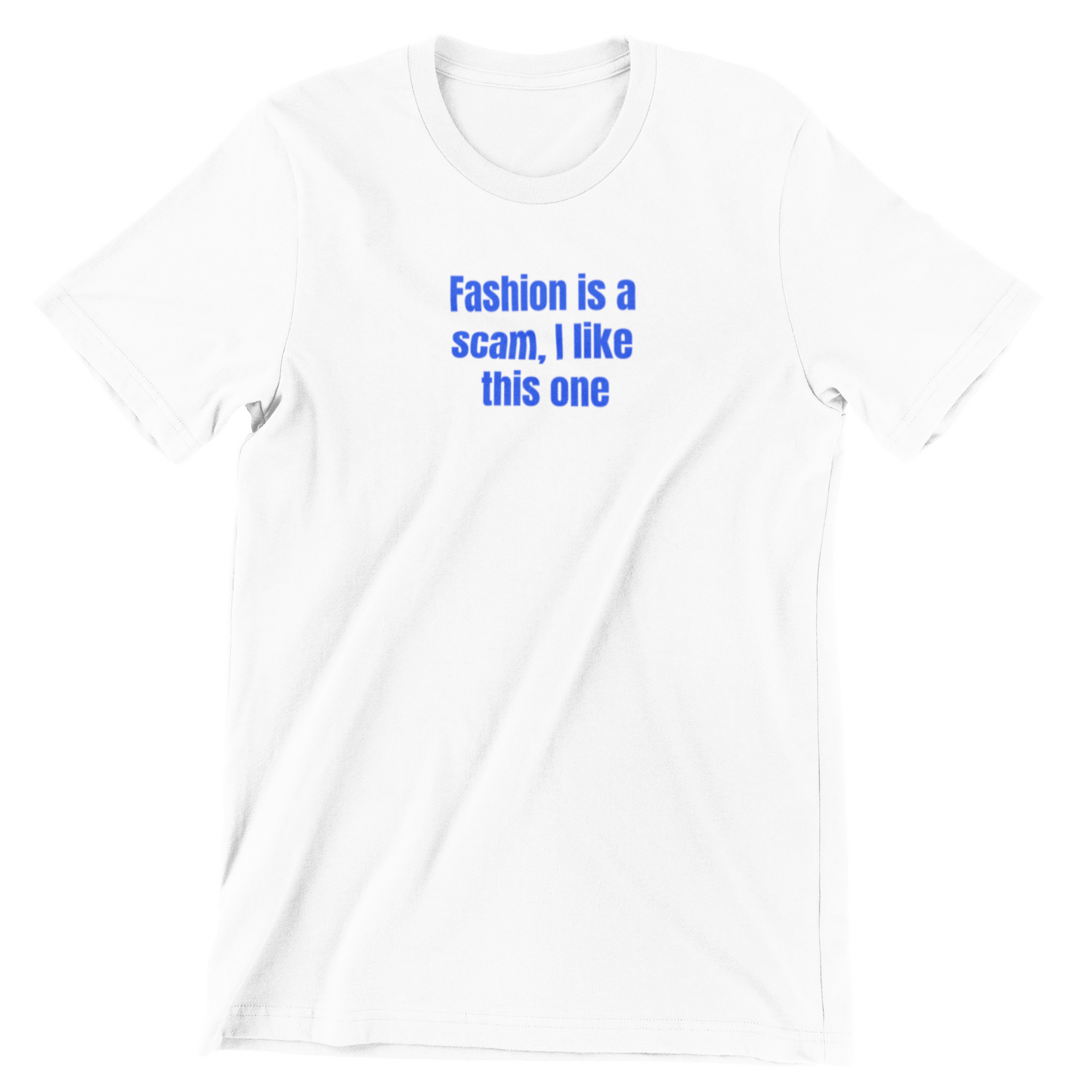 Fashion is a scam, I like this one