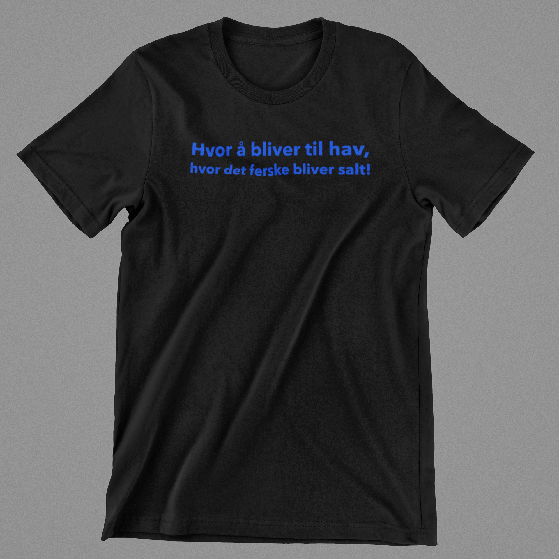 Hvor å bliver til hav, hvor det ferske bliver salt, sort T-shirt