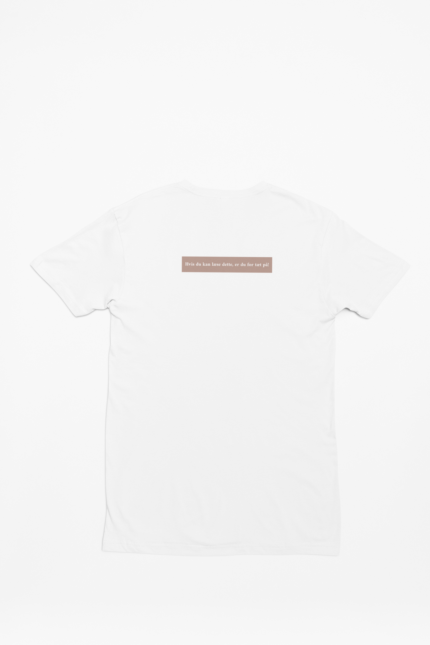 Kan du læse dette, er du for tæt på! - T-shirt