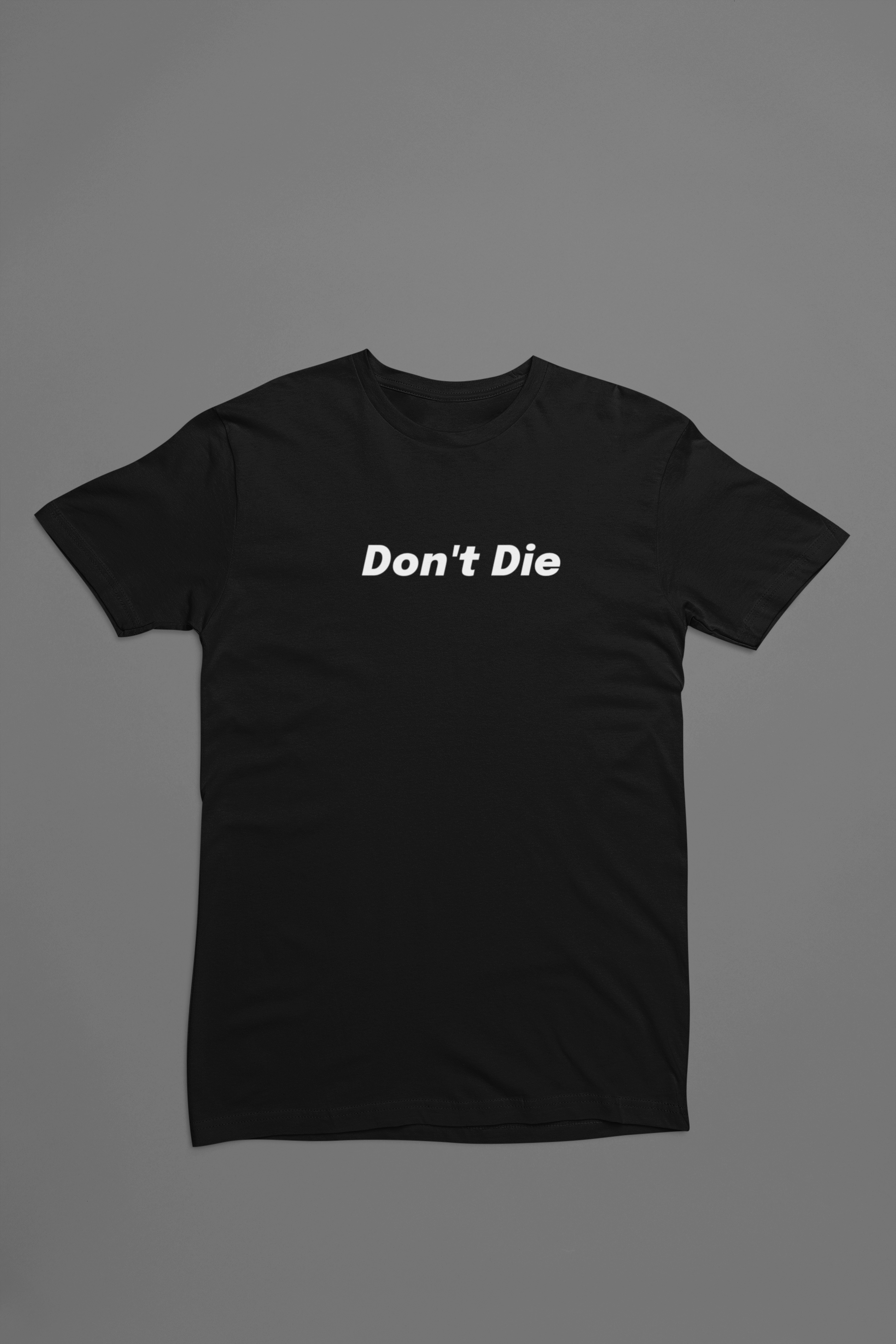 Don't Die sort T-shirt