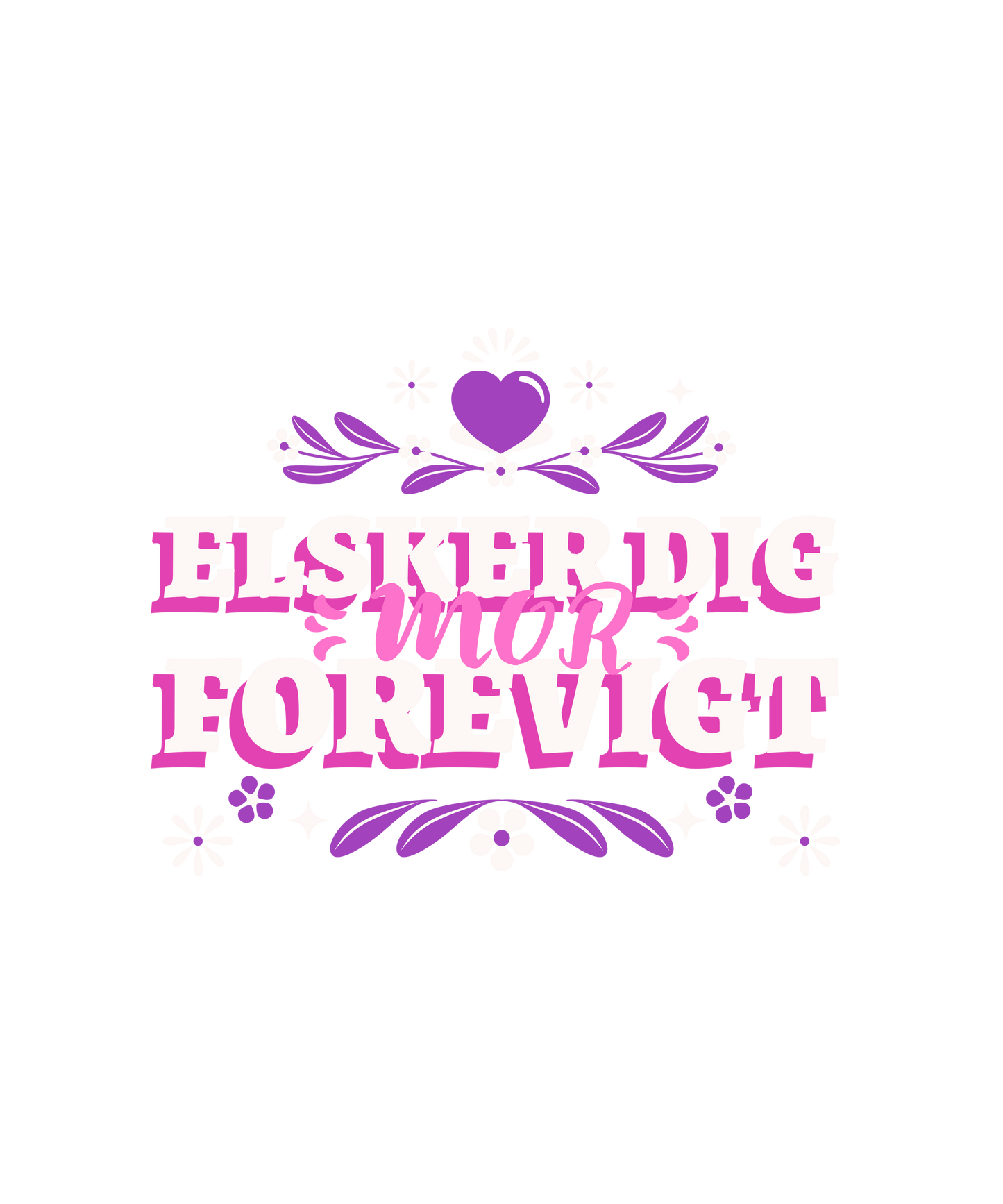 Elsker dig forevigt mor - T-shirt