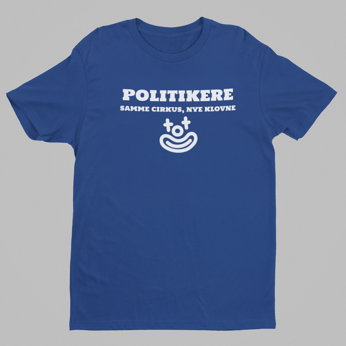 Politikere – samme cirkus, nye klovne blå T-shirt