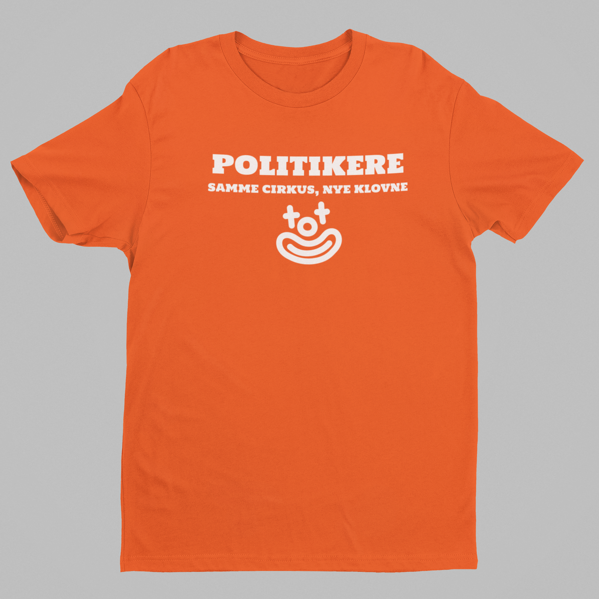 Politikere – samme cirkus, nye klovne orange T-shirt