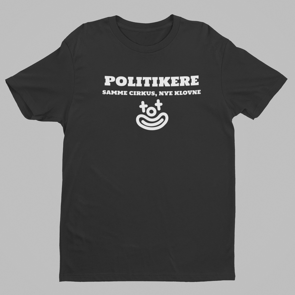 Politikere – samme cirkus, nye klovne T-shirt