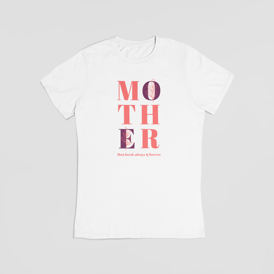 MOTHER, most loved - T-shirt