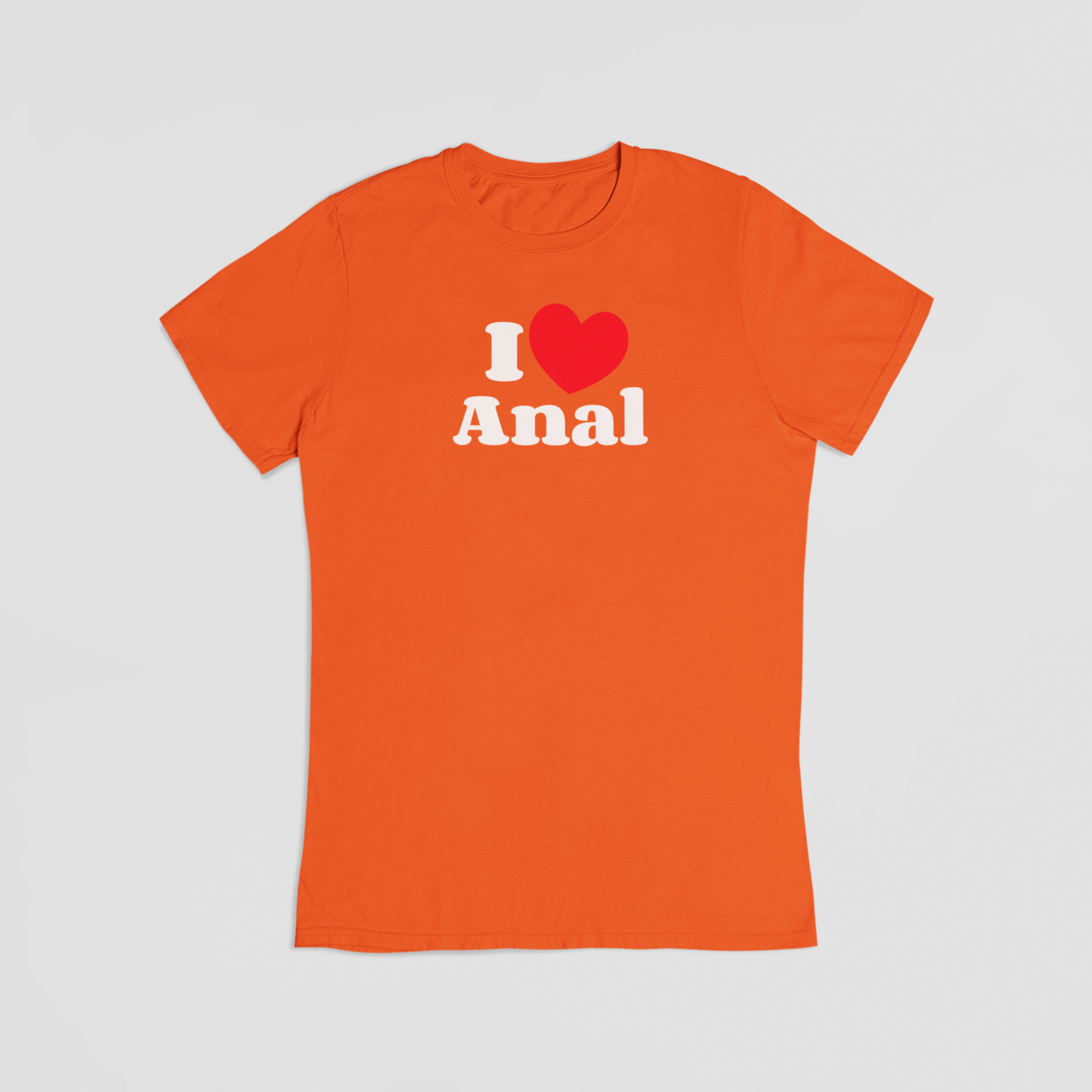 I love Anal orange T-shirt