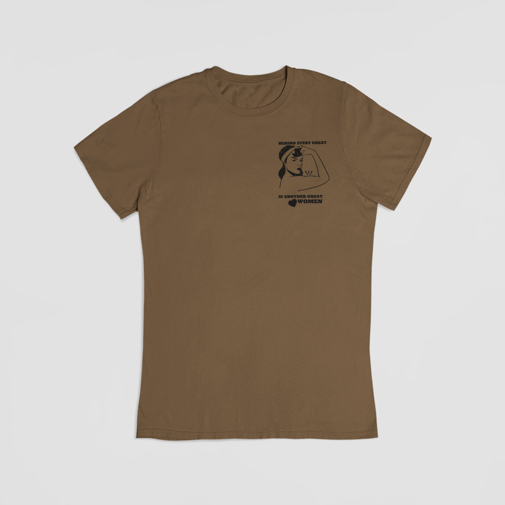 Behind every great woman brun T-shirt