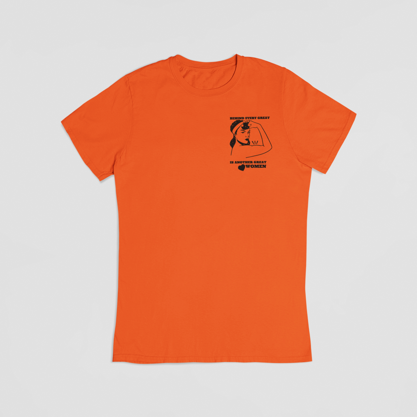 Behind every great woman orange T-shirt