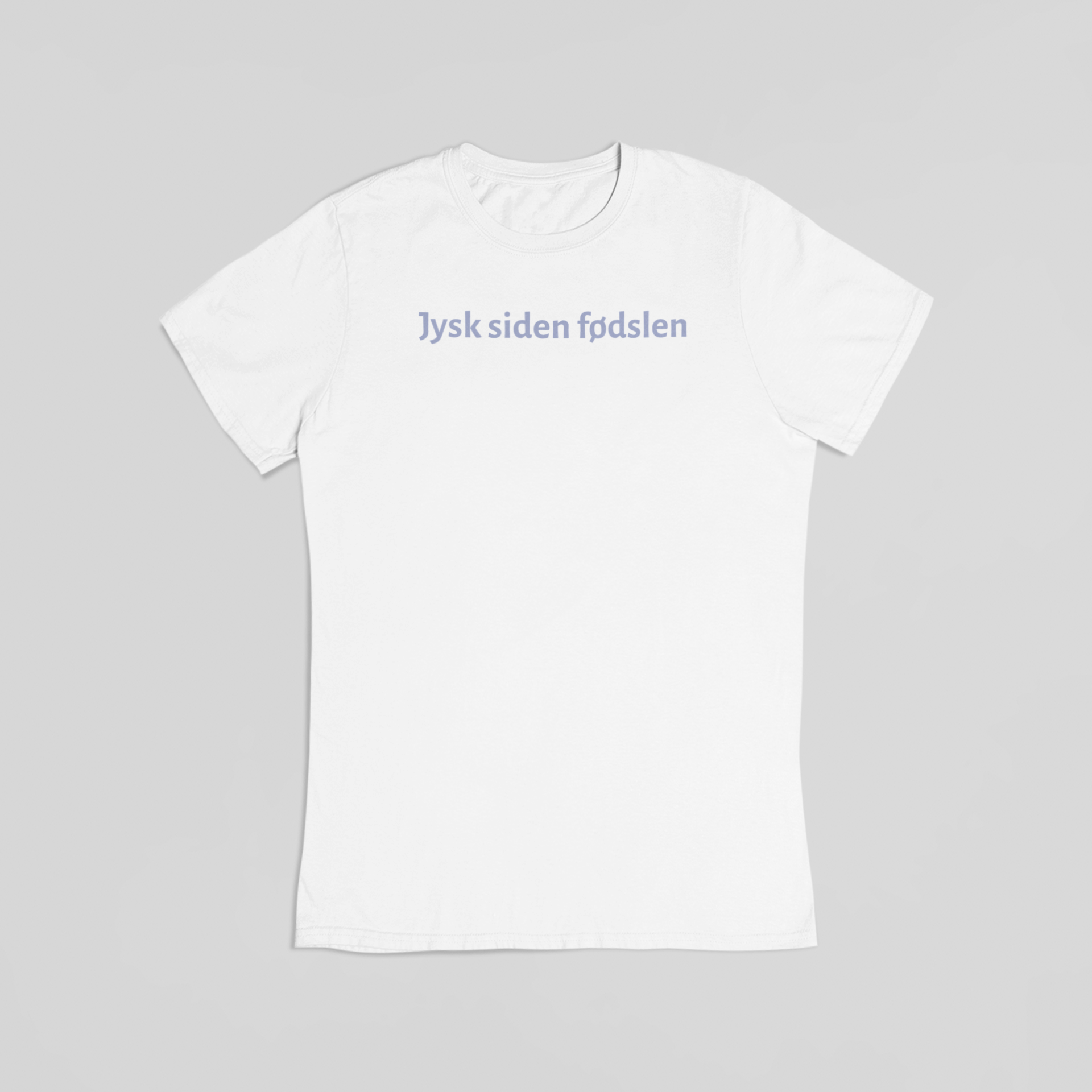 Jysk siden fødslen hvid T-shirt 