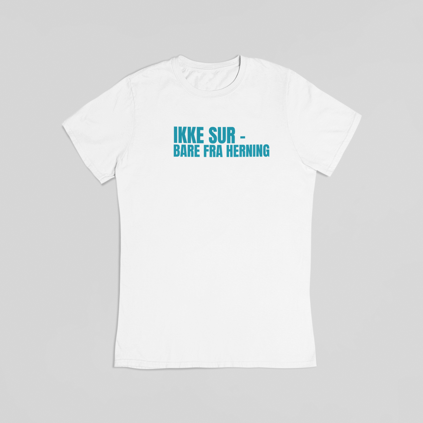 Ikke sur - bare fra Herning hvid T-shirt