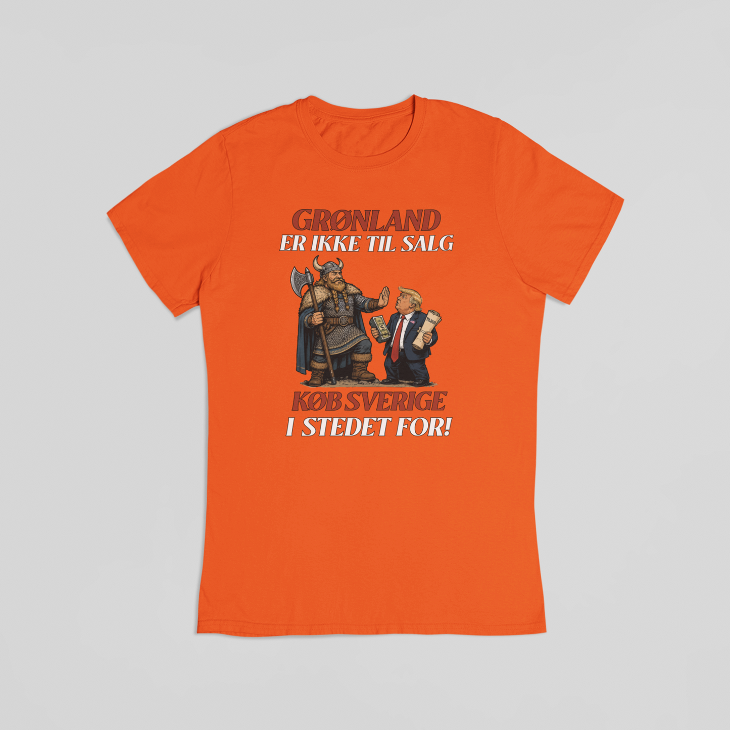 Grønland er ikke til salg – køb Sverige i stedet for orange T-shirt
