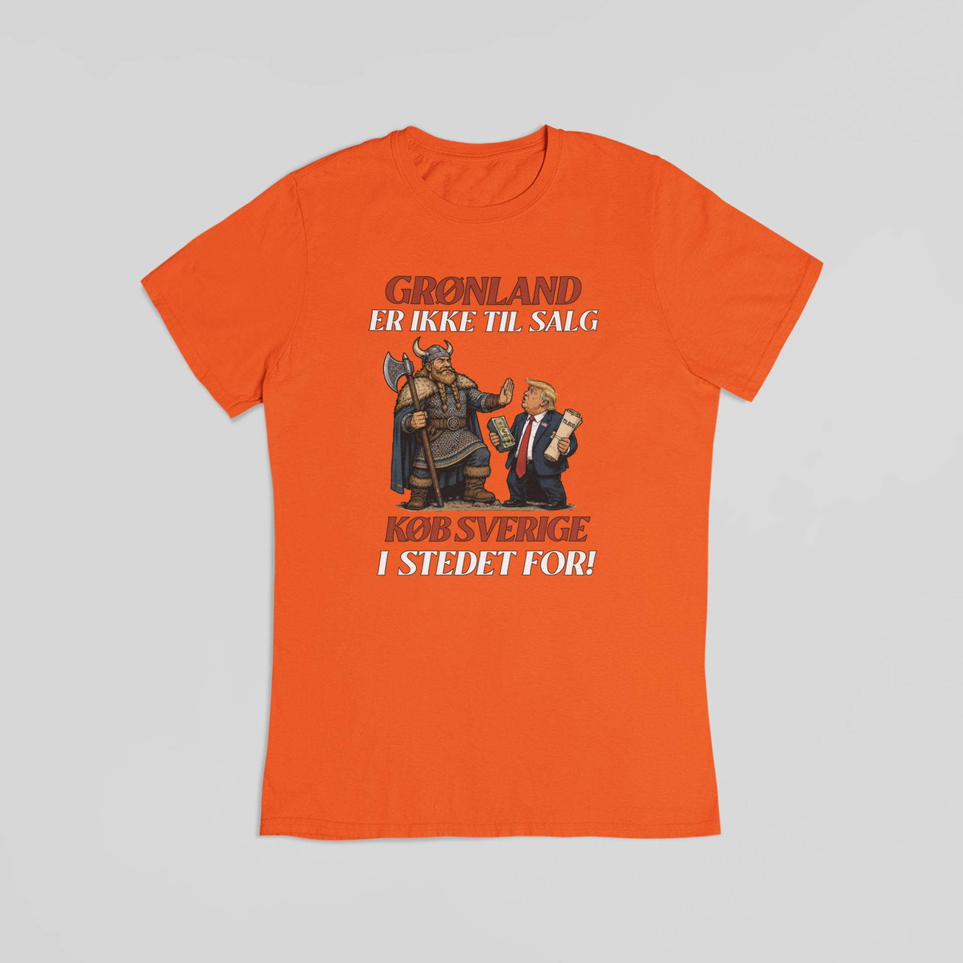 Grønland er ikke til salg – køb Sverige i stedet for orange T-shirt