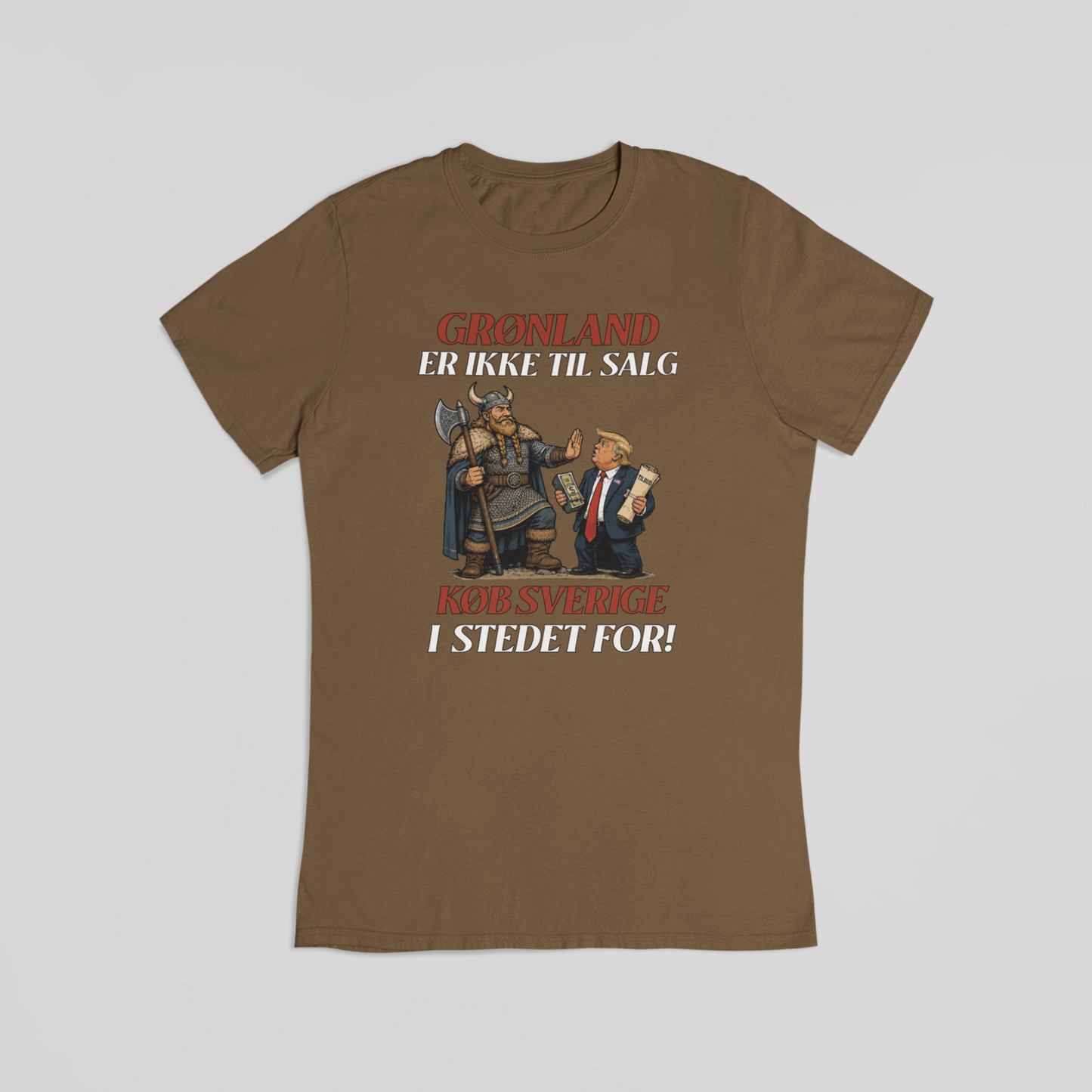 Grønland er ikke til salg – køb Sverige i stedet for brun T-shirt