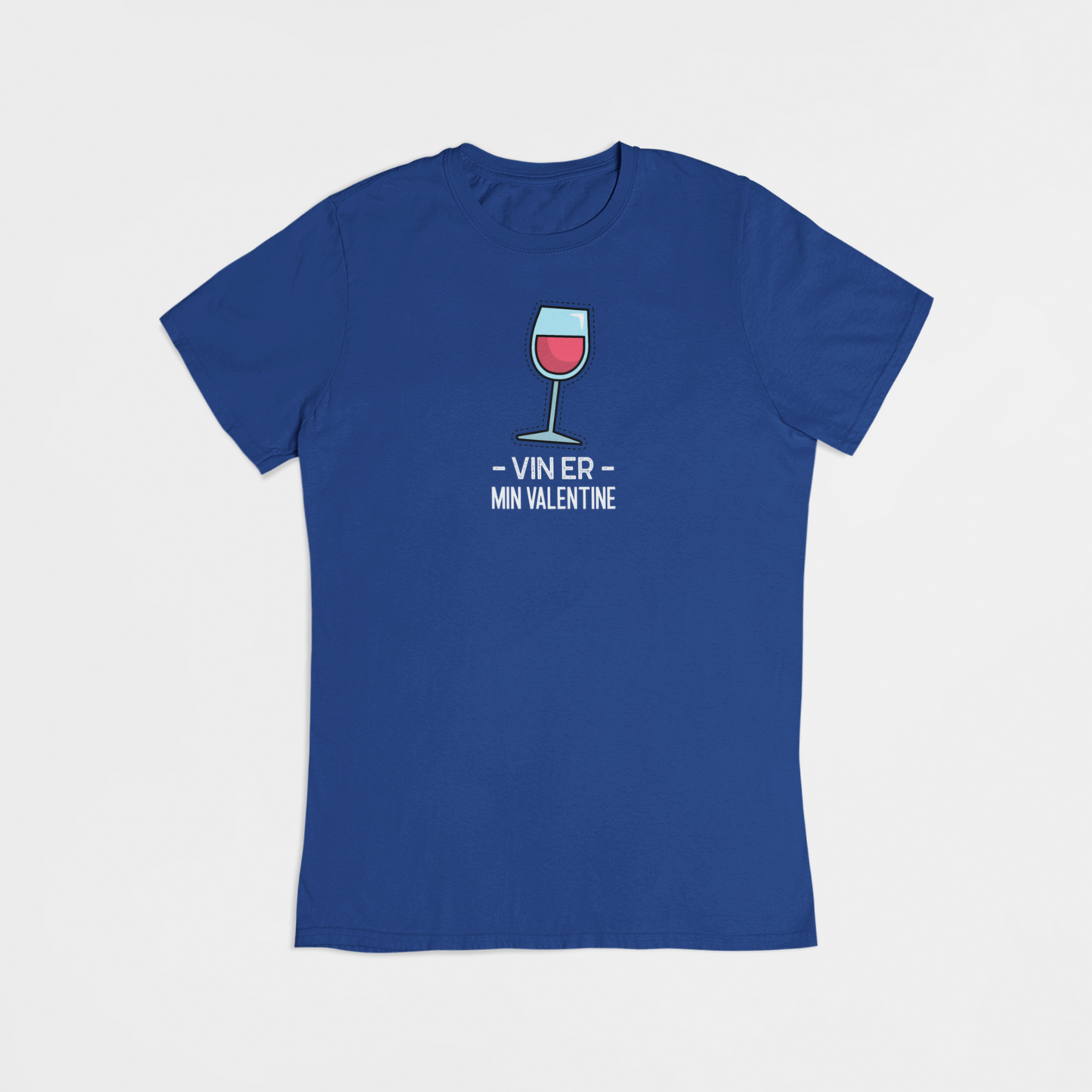 Vin er min valentine - T-shirt - Coolshirts.dk