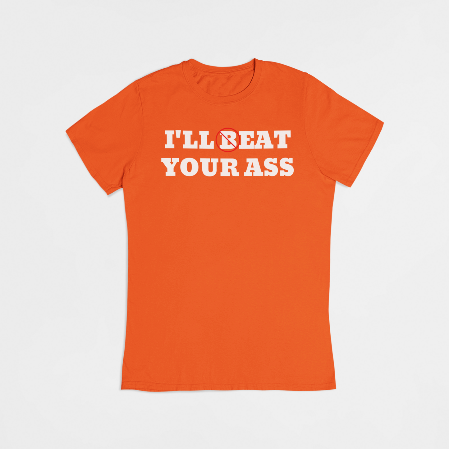 I'll (B)eat your ass - T-shirt