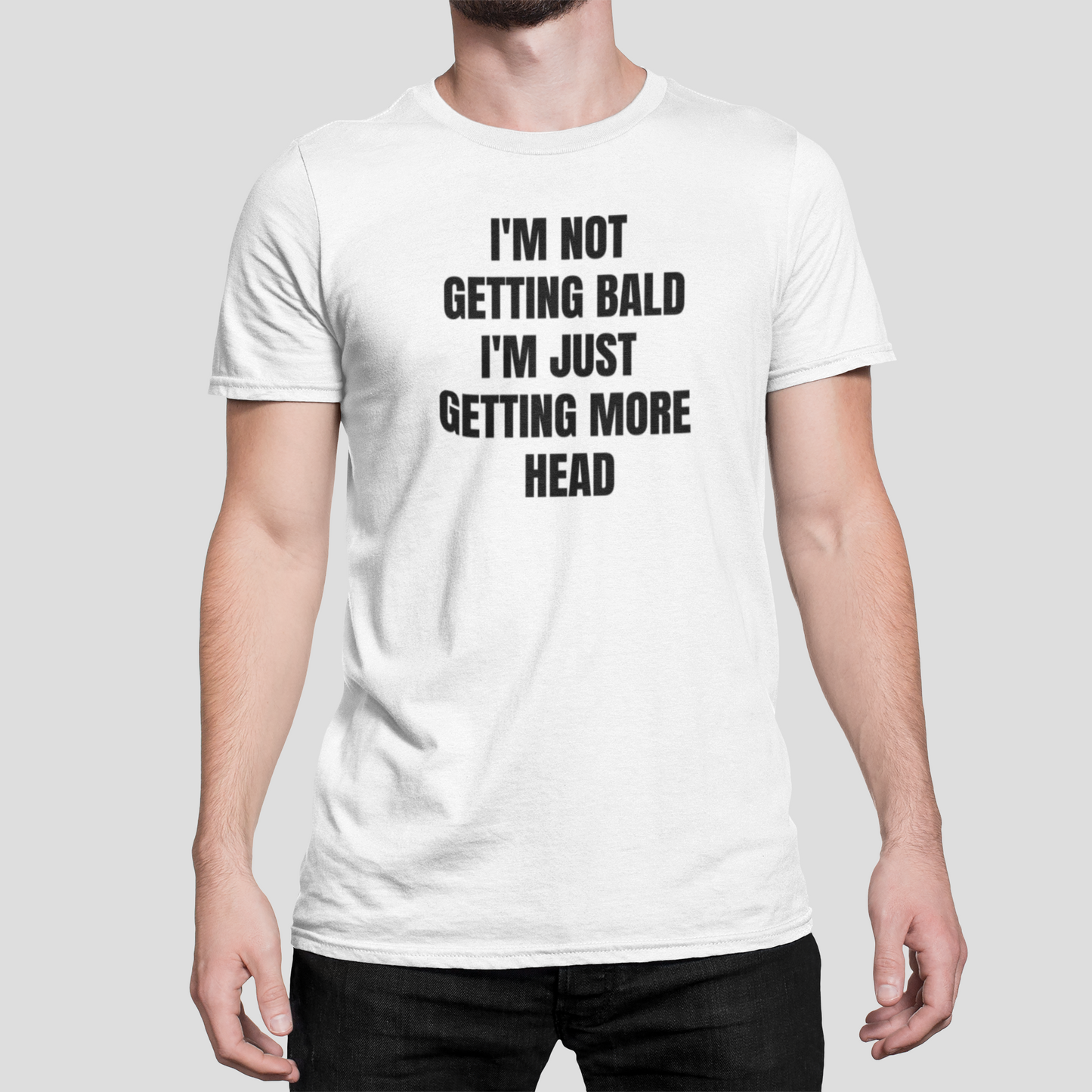 I'm Not Going Bald I'm Just Getting More Head - T-shirt - Coolshirts.dk